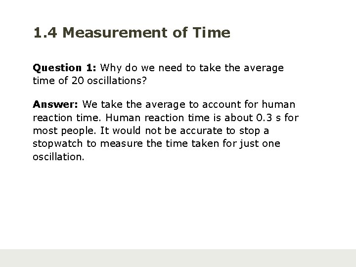 1. 4 Measurement of Time Question 1: Why do we need to take the