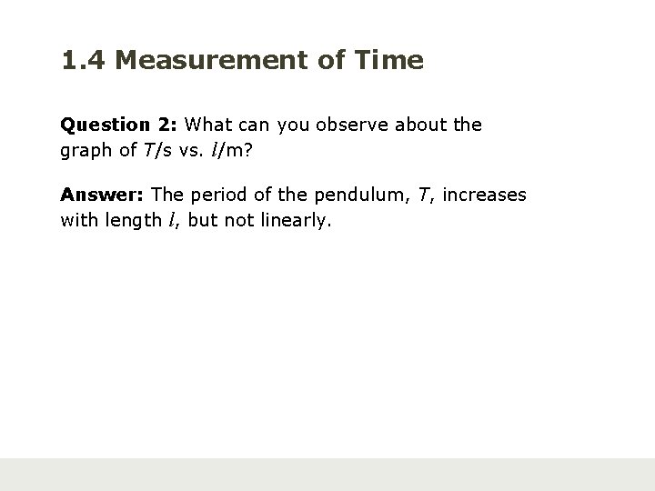 1. 4 Measurement of Time Question 2: What can you observe about the graph