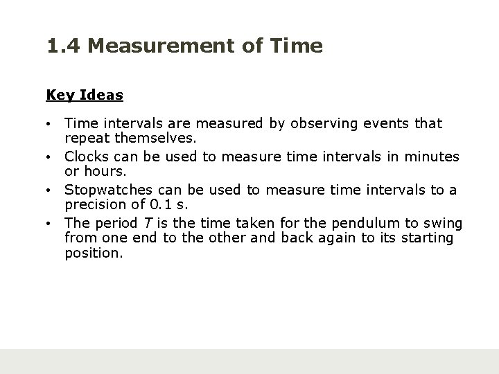 1. 4 Measurement of Time Key Ideas • Time intervals are measured by observing