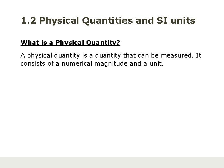 1. 2 Physical Quantities and SI units What is a Physical Quantity? A physical