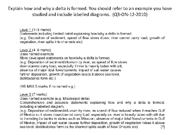 Explain how and why a delta is formed. You should refer to an example