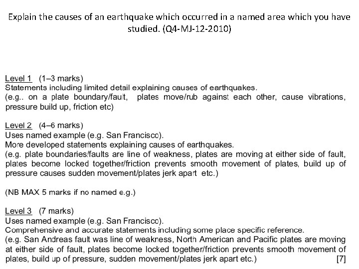 Explain the causes of an earthquake which occurred in a named area which you