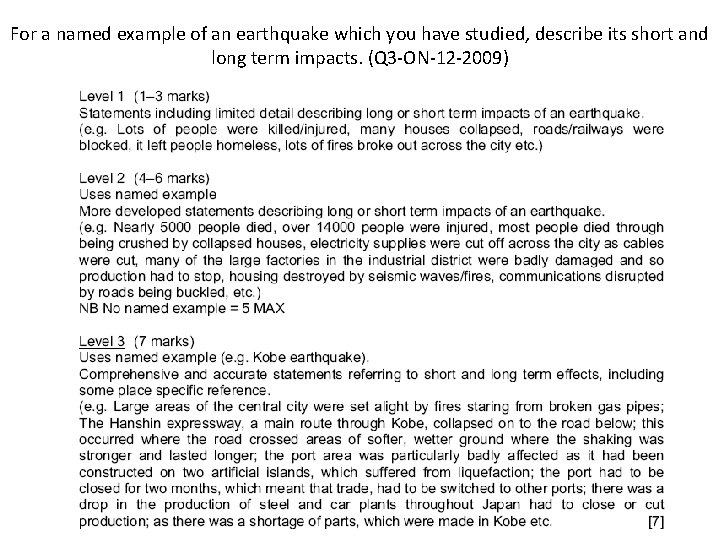 For a named example of an earthquake which you have studied, describe its short