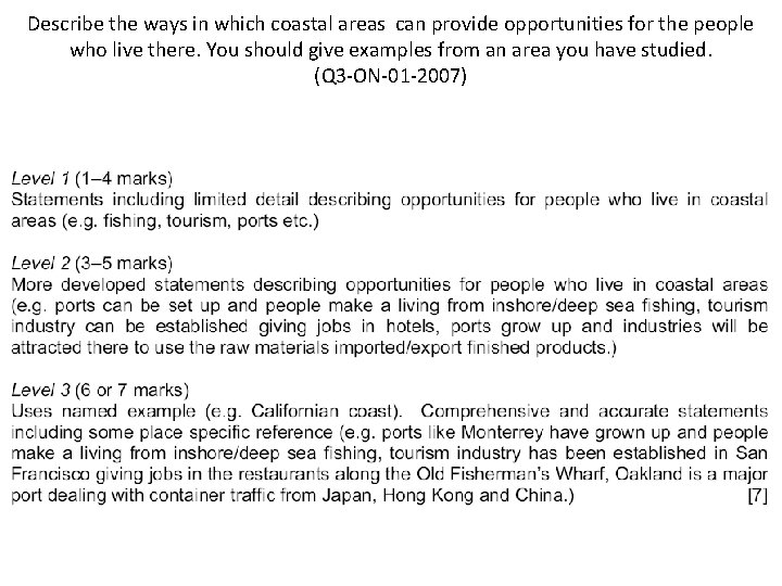 Describe the ways in which coastal areas can provide opportunities for the people who