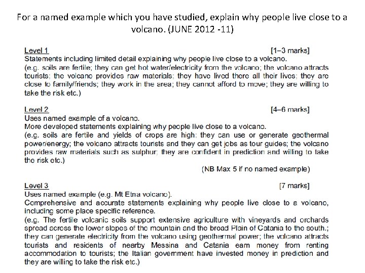 For a named example which you have studied, explain why people live close to