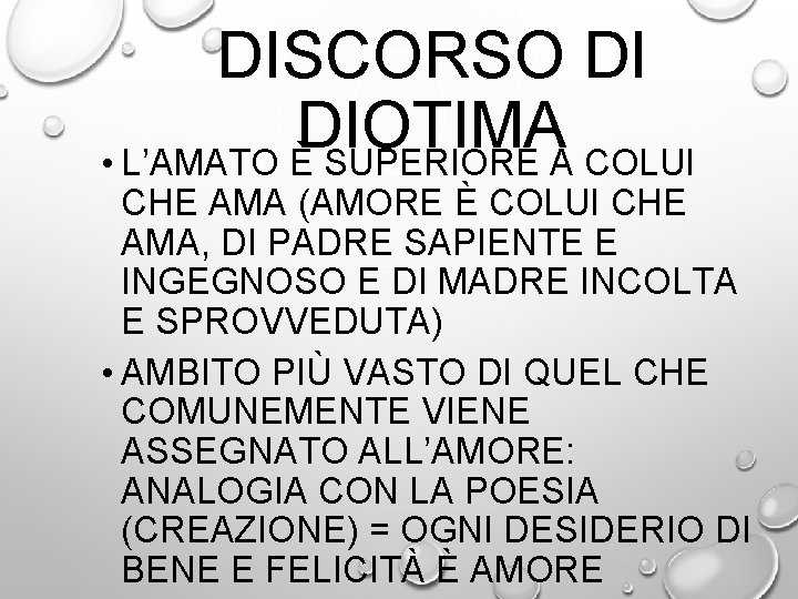 DISCORSO DI DIOTIMA • L’AMATO È SUPERIORE A COLUI CHE AMA (AMORE È COLUI