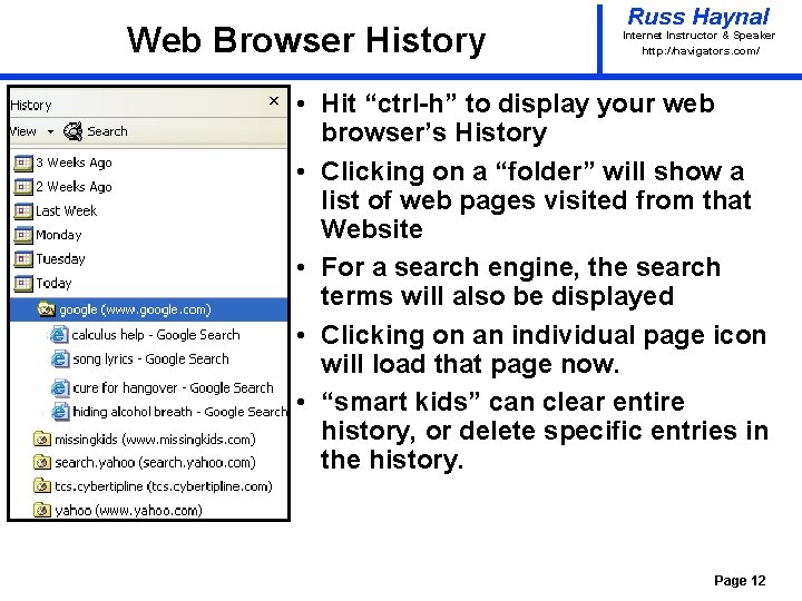 Web Browser History Russ Haynal Internet Instructor & Speaker http: / /navigators. com/ •