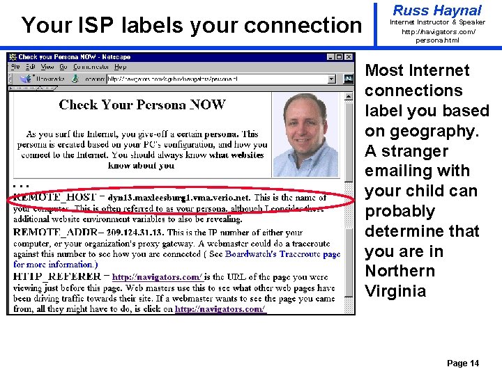 Your ISP labels your connection Russ Haynal Internet Instructor & Speaker http: / /navigators.