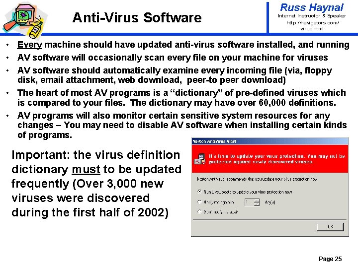 Anti-Virus Software Russ Haynal Internet Instructor & Speaker http: / /navigators. com/ virus. html