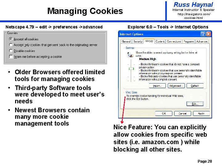 Managing Cookies Netscape 4. 79 – edit -> preferences ->advanced • Older Browsers offered