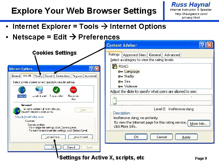 Explore Your Web Browser Settings Russ Haynal Internet Instructor & Speaker http: / /navigators.