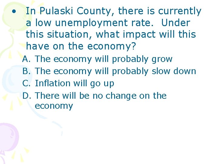  • In Pulaski County, there is currently a low unemployment rate. Under this