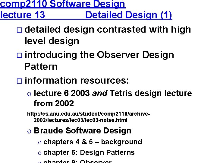 comp 2110 Software Design lecture 13 Detailed Design (1) detailed design contrasted with high