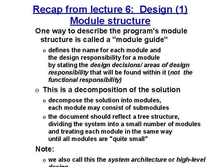 Recap from lecture 6: Design (1) Module structure One way to describe the program's