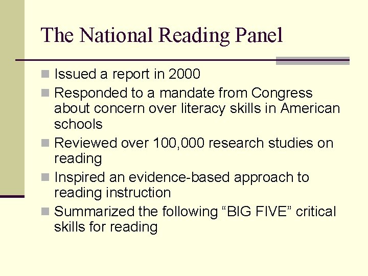 The National Reading Panel n Issued a report in 2000 n Responded to a