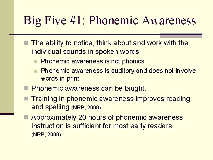 Big Five #1: Phonemic Awareness n The ability to notice, think about and work