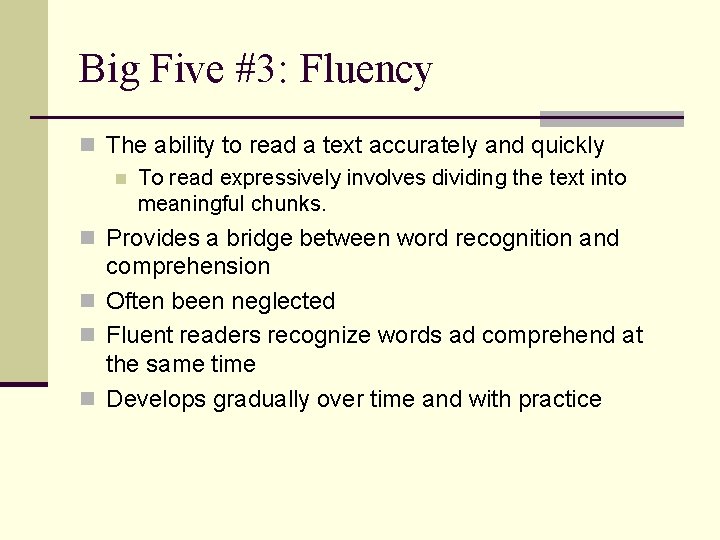 Big Five #3: Fluency n The ability to read a text accurately and quickly