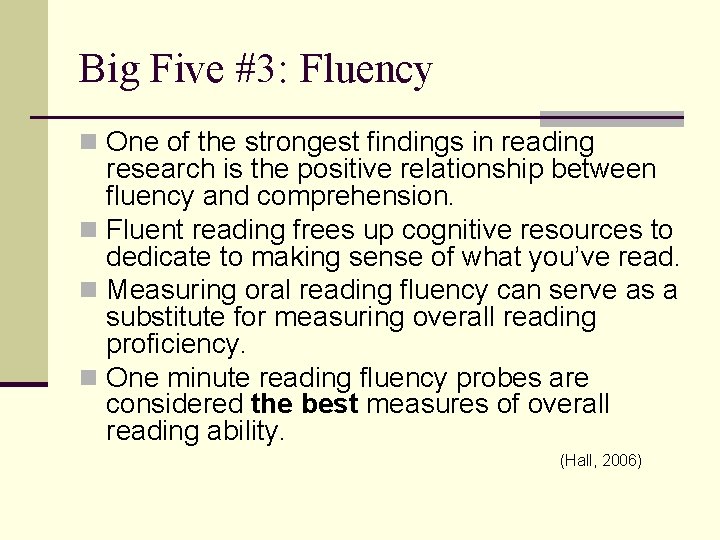 Big Five #3: Fluency n One of the strongest findings in reading research is