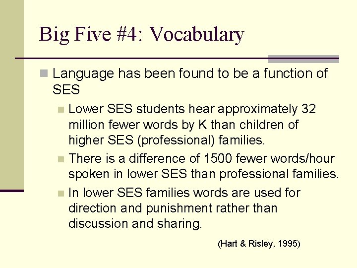 Big Five #4: Vocabulary n Language has been found to be a function of