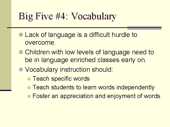 Big Five #4: Vocabulary n Lack of language is a difficult hurdle to overcome.