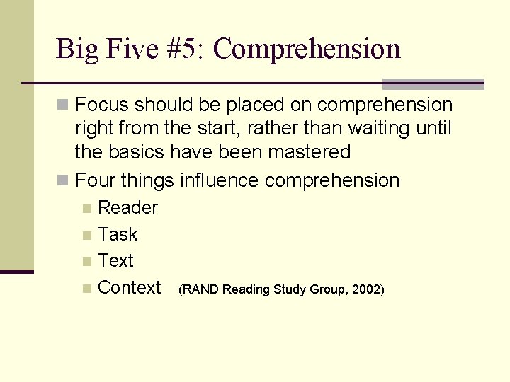 Big Five #5: Comprehension n Focus should be placed on comprehension right from the Big Five #5: Comprehension n Focus should be placed on comprehension right from the