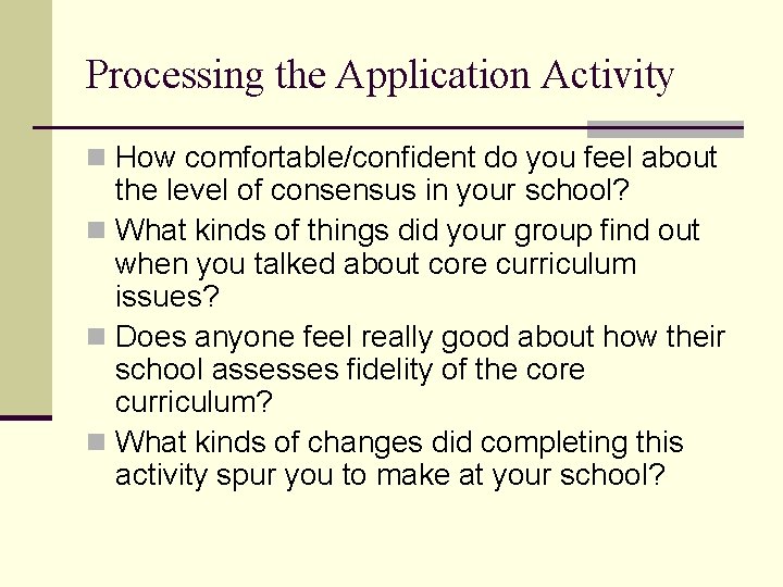 Processing the Application Activity n How comfortable/confident do you feel about the level of Processing the Application Activity n How comfortable/confident do you feel about the level of