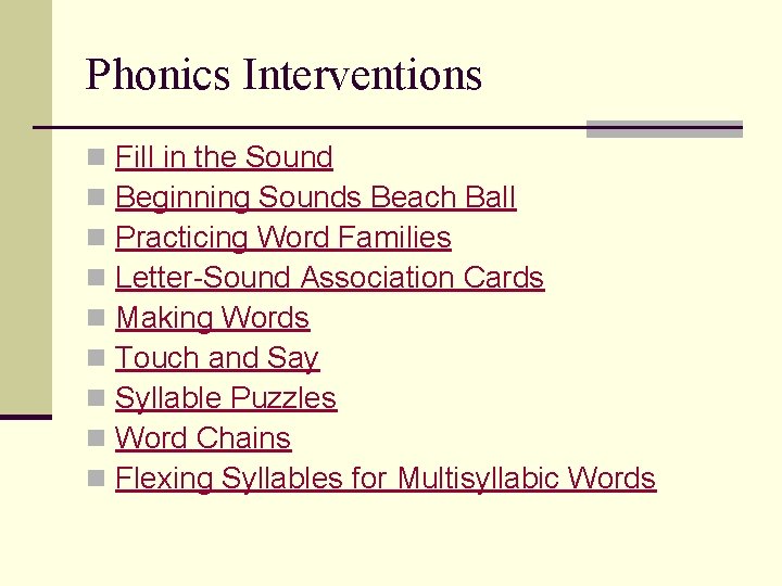 Phonics Interventions n n n n n Fill in the Sound Beginning Sounds Beach