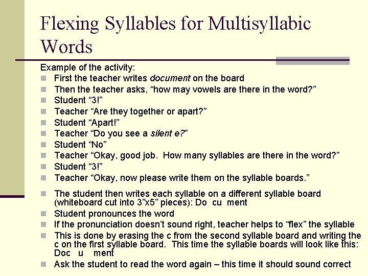 Flexing Syllables for Multisyllabic Words Example of the activity: n First the teacher writes Flexing Syllables for Multisyllabic Words Example of the activity: n First the teacher writes
