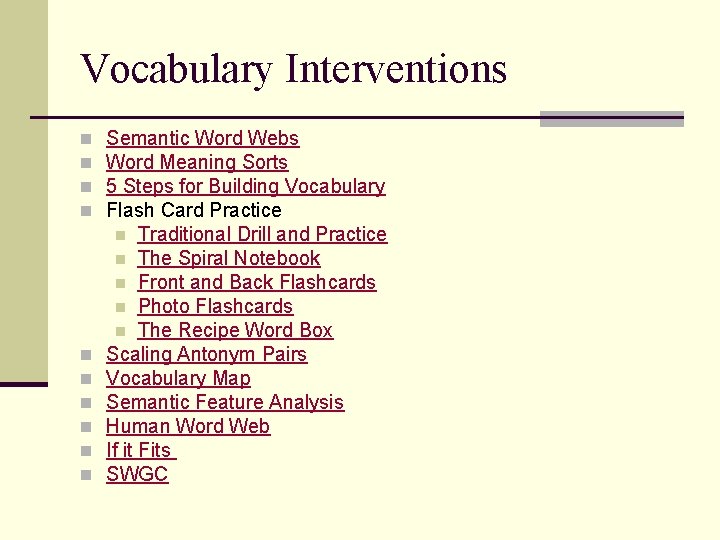 Vocabulary Interventions n n n n n Semantic Word Webs Word Meaning Sorts 5