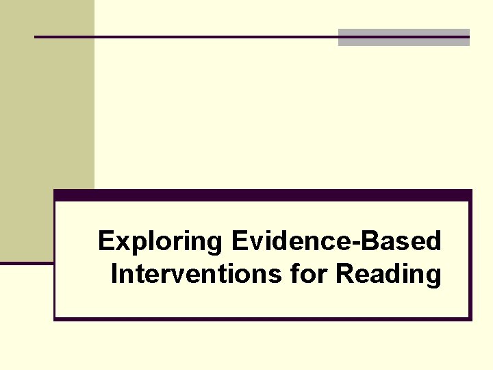 Exploring Evidence-Based Interventions for Reading 