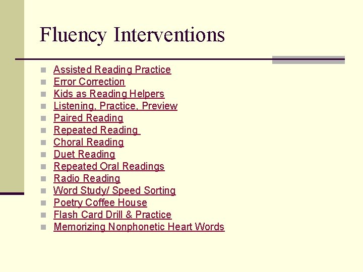 Fluency Interventions n n n n Assisted Reading Practice Error Correction Kids as Reading Fluency Interventions n n n n Assisted Reading Practice Error Correction Kids as Reading