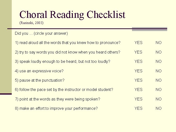 Choral Reading Checklist (Rasinski, 2003) Did you. . . (circle your answer) 1) read