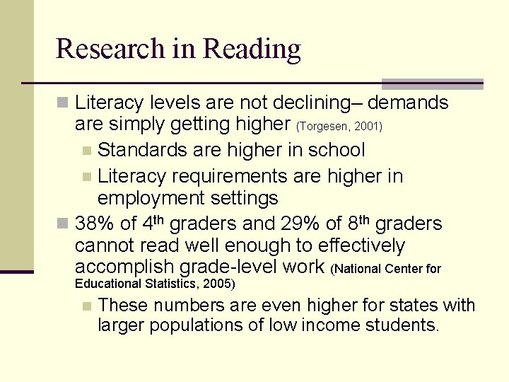 Research in Reading n Literacy levels are not declining– demands are simply getting higher