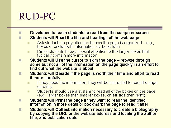 RUD-PC Developed to teach students to read from the computer screen Students will Read