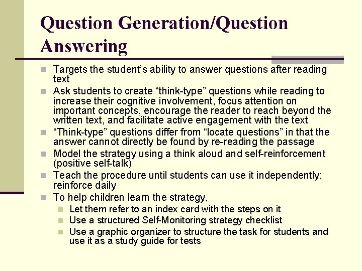 Question Generation/Question Answering n Targets the student’s ability to answer questions after reading n