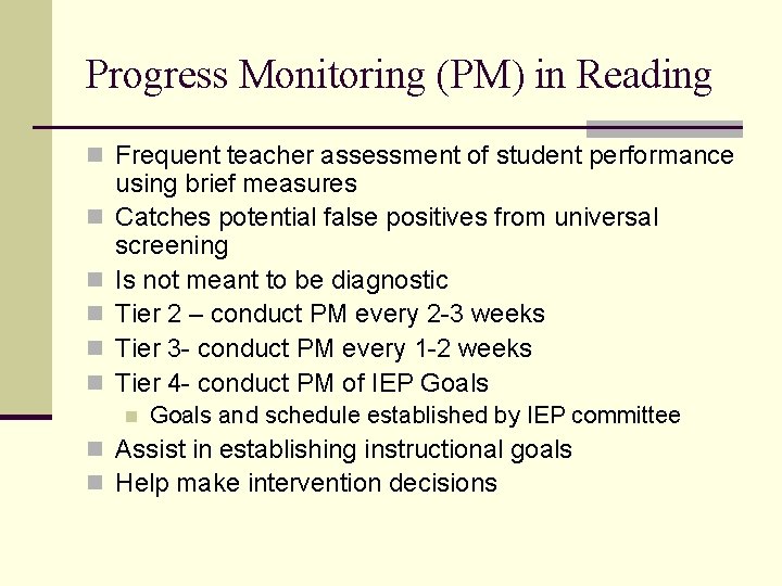 Progress Monitoring (PM) in Reading n Frequent teacher assessment of student performance n n Progress Monitoring (PM) in Reading n Frequent teacher assessment of student performance n n