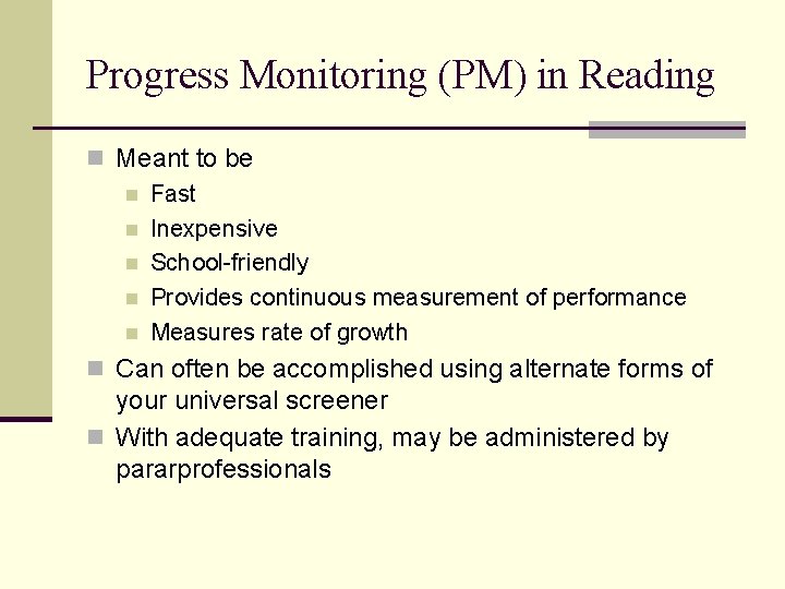 Progress Monitoring (PM) in Reading n Meant to be n Fast n Inexpensive n Progress Monitoring (PM) in Reading n Meant to be n Fast n Inexpensive n