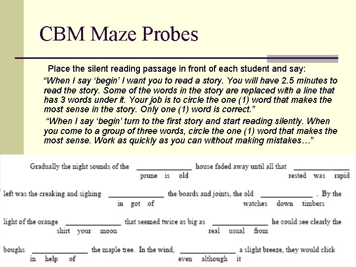 CBM Maze Probes Place the silent reading passage in front of each student and