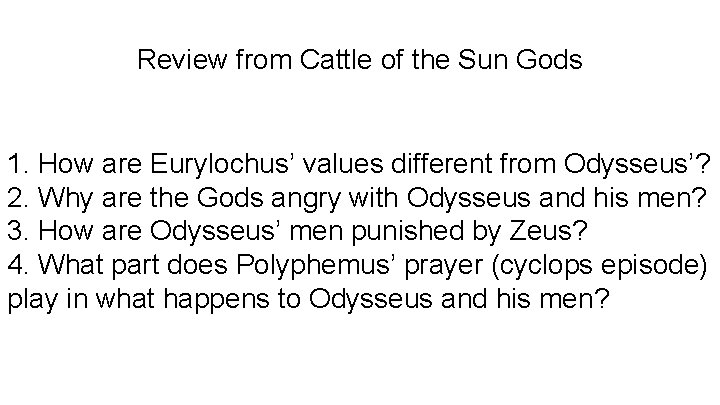 Review from Cattle of the Sun Gods 1. How are Eurylochus’ values different from Review from Cattle of the Sun Gods 1. How are Eurylochus’ values different from