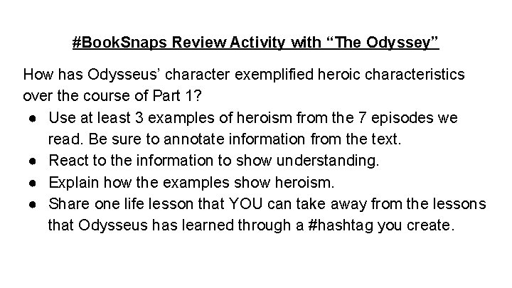 #Book. Snaps Review Activity with “The Odyssey” How has Odysseus’ character exemplified heroic characteristics #Book. Snaps Review Activity with “The Odyssey” How has Odysseus’ character exemplified heroic characteristics