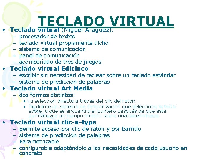  • TECLADO VIRTUAL Teclado virtual (Miguel Aragüez): – – – procesador de textos