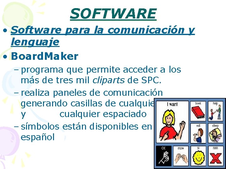 SOFTWARE • Software para la comunicación y lenguaje • Board. Maker – programa que