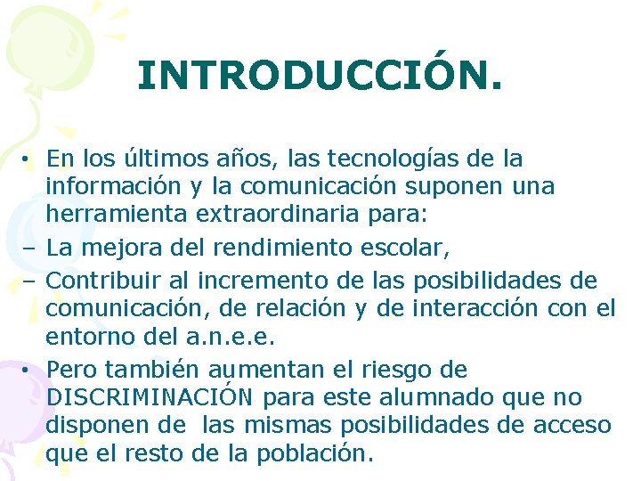 INTRODUCCIÓN. • En los últimos años, las tecnologías de la información y la comunicación