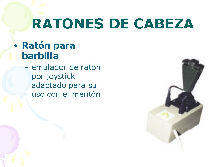 RATONES DE CABEZA • Ratón para barbilla – emulador de ratón por joystick adaptado