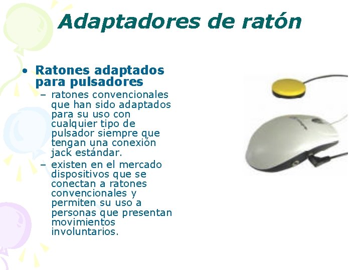 Adaptadores de ratón • Ratones adaptados para pulsadores – ratones convencionales que han sido