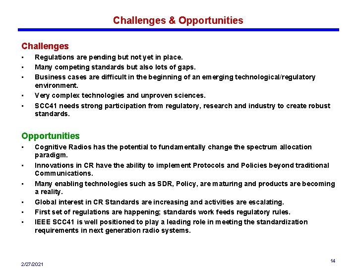 Challenges & Opportunities Challenges • • • Regulations are pending but not yet in