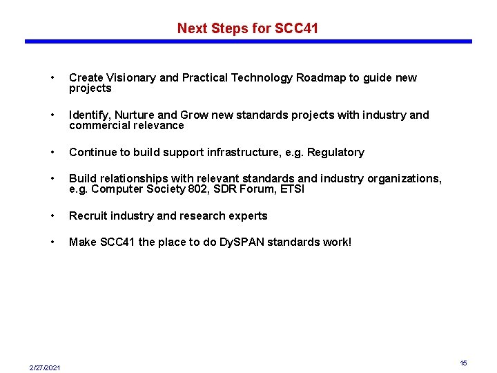 Next Steps for SCC 41 • Create Visionary and Practical Technology Roadmap to guide