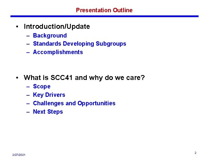 Presentation Outline • Introduction/Update – Background – Standards Developing Subgroups – Accomplishments • What