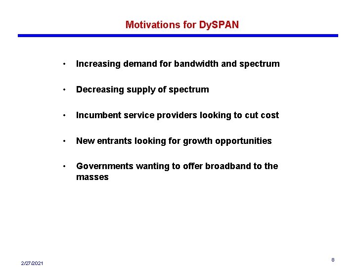 Motivations for Dy. SPAN 2/27/2021 • Increasing demand for bandwidth and spectrum • Decreasing