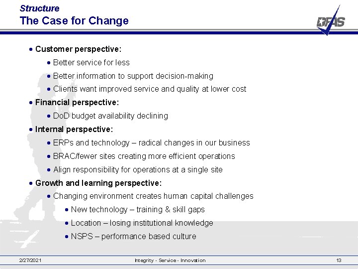 Structure The Case for Change • Customer perspective: • Better service for less •